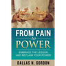 From Pain to Power: Embrace the Lesson and Reclaim Your Power