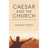 Caesar and the Church: A Biblical Study of Government and Church