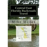 Central East Florida Backroads Travel: Day Trips Off The Beaten Path