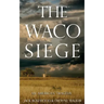 The Waco Siege: An American Tragedy