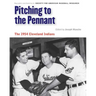 Pitching to the Pennant: The 1954 Cleveland Indians