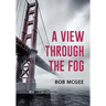 A View through the Fog