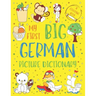 My First Big German Picture Dictionary: Two in One: Dictionary and Coloring Book - Color and Learn the Words - German Book for Kids with Translation a