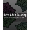 Best Adult Coloring Books: Amazing Mandalas Coloring Book for Adults