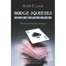 Bridge Squeezes Complete: Winning Endgame Strategy (Updated, Revised)
