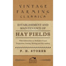 Establishment and Maintenance of Hay Fields: With Information on Methods of Land Preparation, Sowing, Mowing and Hay-making