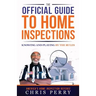 The Official Guide to Home Inspections: Knowing and Playing by the Rules