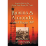 Raisins & Almonds . . . and Texas Oil! Jewish Life in the Great East Texas Oil Field