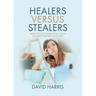 Healers Versus Stealers: How to Outsmart the Thief in Your Dental Practice