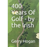 400 Years Of Golf - by the Irish