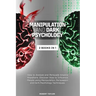 Manipulation and Dark Psychology: 2 Books in 1: How to Analyze and Persuade Anyone Anywhere. Discover How to Influence People using Manipulation, Pers