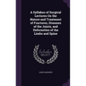 A Syllabus of Surgical Lectures On the Nature and Treatment of Fractures, Diseases of the Joints, and Deformities of the Limbs and Spine