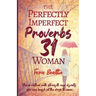 The Perfectly Imperfect Proverbs 31 Woman