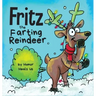 Fritz the Farting Reindeer: A Story About a Reindeer Who Farts