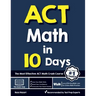 ACT Math in 10 Days: The Most Effective ACT Math Crash Course