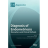 Diagnosis of Endometriosis: Biomarkers and Clinical Methods