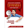 Spanish Workbook For Adults - Who Says Learning Spanish Can't Be Fun: The 3 Day Guide to Speaking Fluent Spanish