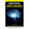 Artificial Intelligence: Learning Automation Skills With Python (How to Gain Insight and Build Innovative Solutions)