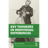 Key Thinkers in Individual Differences: Ideas on Personality and Intelligence