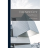 The new City; Principles of Planning