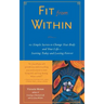 Fit from Within: 101 Simple Secrets to Change Your Body and Your Life - Starting Today and Lasting Forever