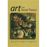 Art and Social Theory: Sociological Arguments in Aesthetics