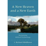 A New Heaven and a New Earth: Reclaiming Biblical Eschatology