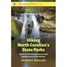 Hiking North Carolina's State Parks: The Best Trail Adventures from the Appalachians to the Atlantic