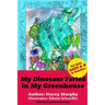 My Dinosaur Farted in My Greenhouse: (Perfect Bedtime Story for Young Readers Age 6-8) May Cause Giggles