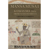Mansa Musa I: Kankan Moussa: From Niani to Mecca