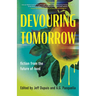 Devouring Tomorrow: Fiction from the Future of Food