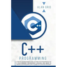C++ Programming: A Step-By-Step Beginner's Guide to Learn the Fundamentals of a Multi-Paradigm Programming Language and Begin to Manage