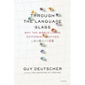 Through the Language Glass: Why the World Looks Different in Other Languages