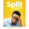 Split Moment (Male Version)