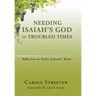 Needing Isaiah's God in Troubled Times: Reflections on Twelve of Isaiah's Words