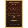 Cottage Residences: Or a Series of Designs for Rural Cottages and Cottage Villas (1852)