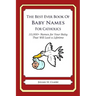 The Best Ever Book of Baby Names for Catholics: 33,000+ Names for Your Baby That Will Last a Lifetime
