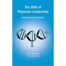 DNA of Physician Leadership: Creating Dynamic Executives