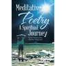 Meditative Poetry a Spiritual Journey: On the Chariot of Stars My Heart Flung Open