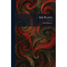 Six Plays