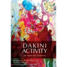 Dakini Activity: The Dynamic Play of Awakening