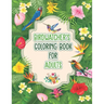 Birdwatchers Coloring Book for Adults: An Adult Coloring Book with Birds and Flowers for Relaxation and Stress Relief, Different 52 Cute Bird Illustra