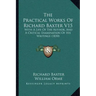 The Practical Works Of Richard Baxter V15: With A Life Of The Author, And A Critical Examination Of His Writings (1830)