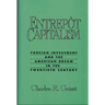 Entrepot Capitalism: Foreign Investment and the American Dream in the Twentieth Century