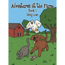 Adventures at the Farm: Book 1