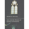 Acts and the History of Earliest Christianity