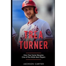 Trea Turner: How Trea Turner Became One Of the MLB's Best Players