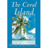 The Coral Island by R.M. Ballantyne, Fiction, Literary, Action & Adventure