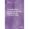 Strategic Policy Options for Bracing Nigeria for the Future of Trade