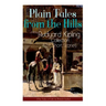 Plain Tales from the Hills: Rudyard Kipling Collection - 40+ Short Stories (The Tales of Life in British India): In the Pride of His Youth, The Ot